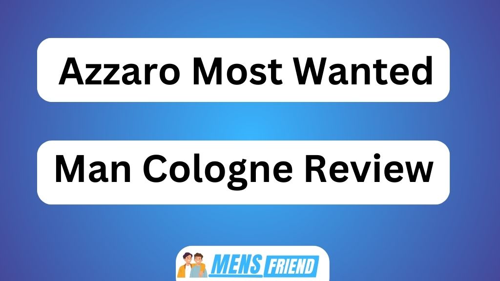 Azzaro Most Wanted Man Cologne Review