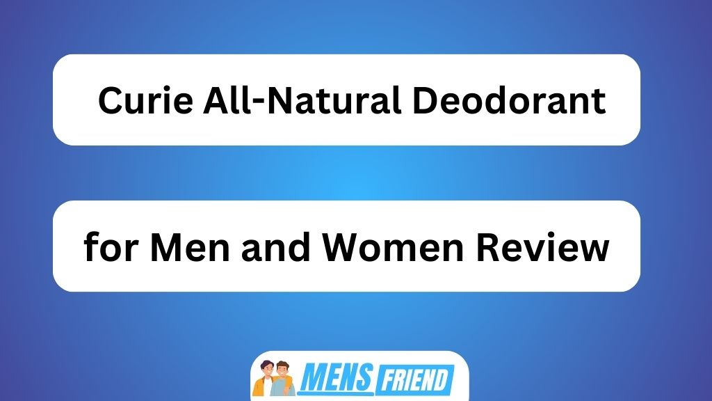 Curie All Natural Deodorant for Men and Women Review