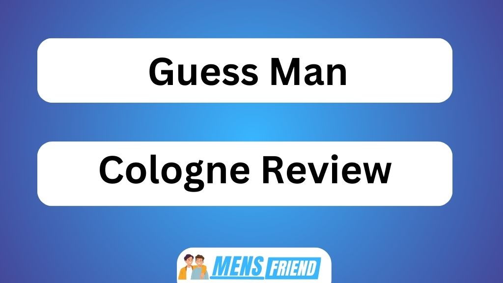 Guess Man Cologne Review