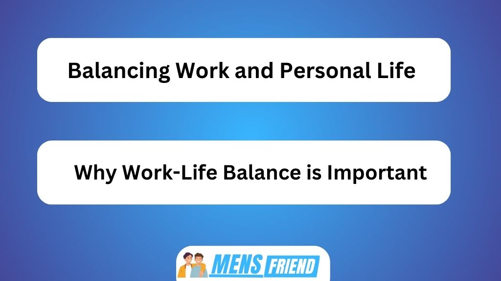 Balancing Work and Personal Life Why Work Life Balance Is Important