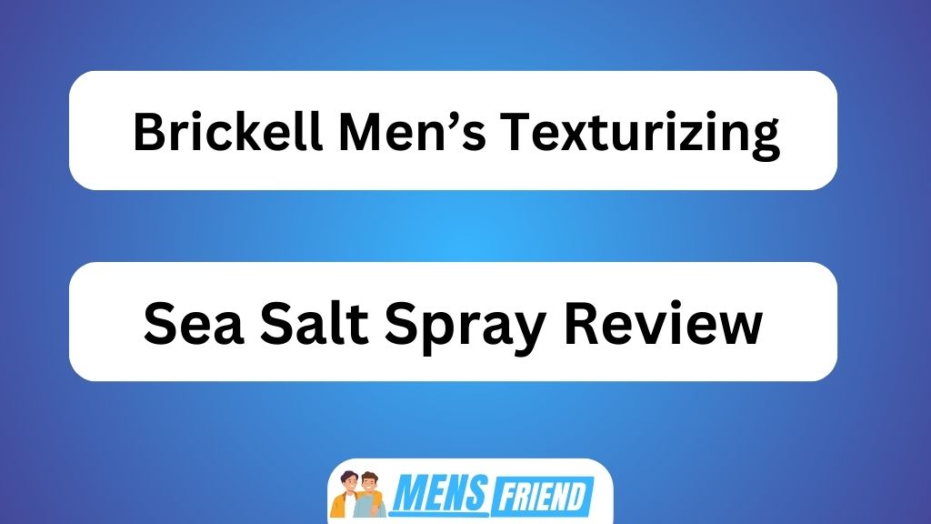 Brickell Mens Texturizing Sea Salt Spray Review